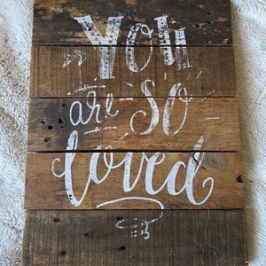 Distressed wood wall decor- you Are so loved